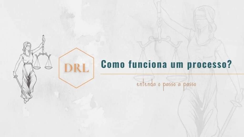 Como Funciona Um Processo Judicial Drl Advocacia 3549